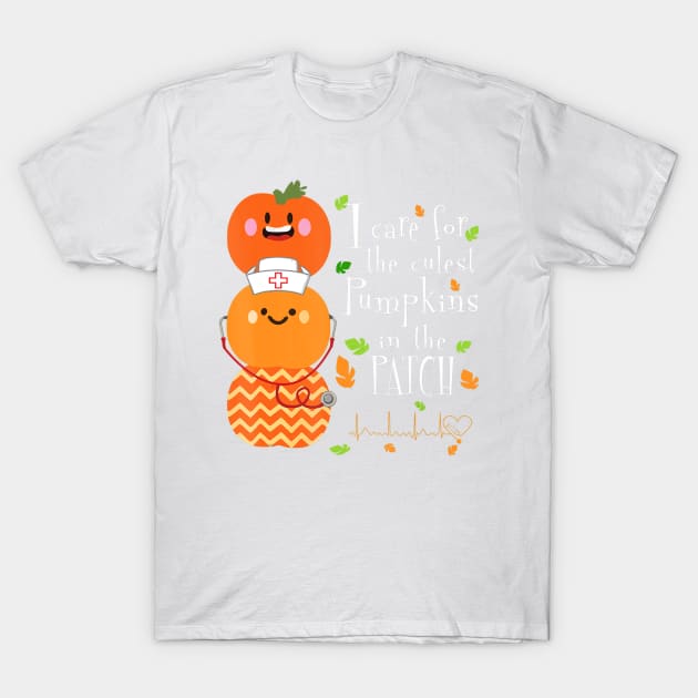 I Care For the Cutest Pumpkins In The Patch Halloween Nurse T-Shirt by jrgenbode